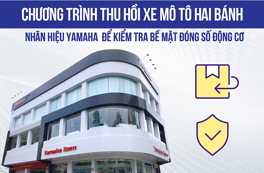 Chương trình thu hồi xe mô tô hai bánh nhãn hiệu YAMAHA để kiểm tra bề mặt đóng số động cơ